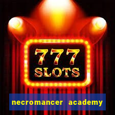 necromancer academy and the genius summoner 99